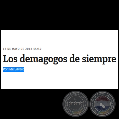 LOS DEMAGOGOS DE SIEMPRE - Por ILDE SILVERO - Jueves, 17 de Mayo de 2018